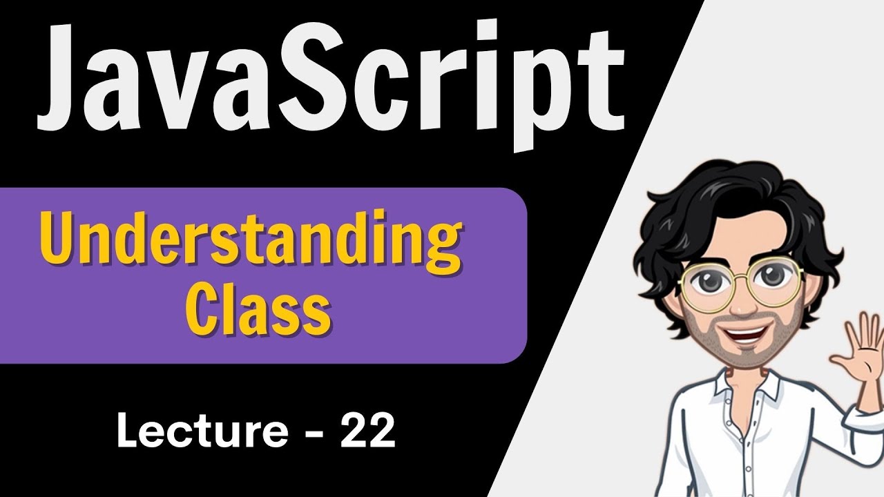 Lecture 22- What is a Class? Javascript | Web Development Course